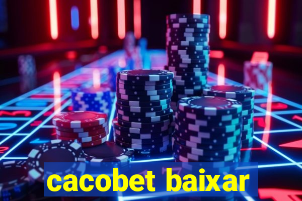 cacobet baixar